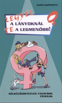 Karin Kampwerth - Legyl a lnyoknl te a legmenbb!