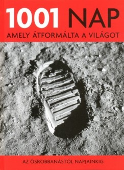 Peter Furtado  (Szerk.) - 1001 nap, amely átformálta a világot