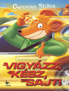 Geronimo Stilton - Vigyzz, ksz, sajt!