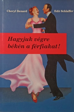 Cheryl Benard - Edit Schlaffer - Hagyjuk végre békén a férfiakat!