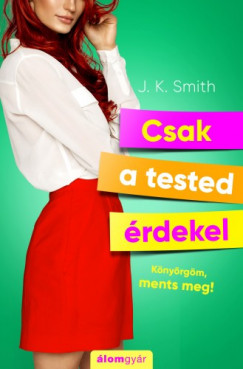 J.K. Smith - Csak a tested rdekel