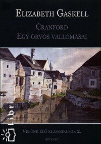 Elizabeth Gaskell - Cranford - Egy orvos vallomsai