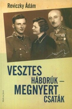 Reviczky dm - Vesztes hbork - megnyert csatk