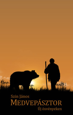 Szin János - Medvepásztor - Új ösvényeken