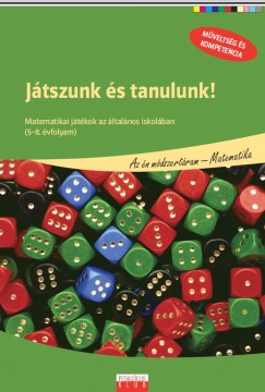 Besnyi Szabolcs - Madarsz Mria - Muskovits Istvn - Parczay Jzsef - Pls Annamria - Jtszunk s tanulunk! (5-8. vfolyam)