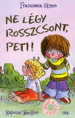 Francesca Simon - Ne lgy rosszcsont, Peti!