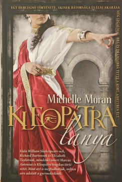 Michelle Moran - Kleopátra lánya