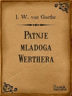 Milutin Cihlar Nehajev Johann Wolfgang von Goethe - Patnje mladoga Werthera