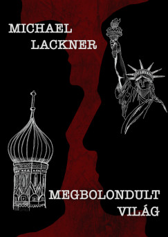 Michael Lackner - Megbolondult vilg