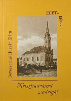 Devecserin� Husz�r Kl�ra - Krisztinav�rosi madrig�l