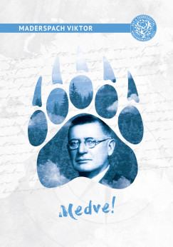 Maderspach Viktor - Medve!