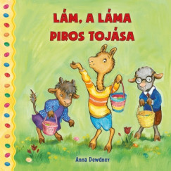 Anna Dewdney - Lám, a láma piros tojása