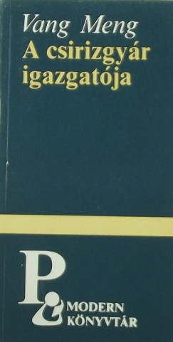 Vang Meng - A csirizgyr igazgatja