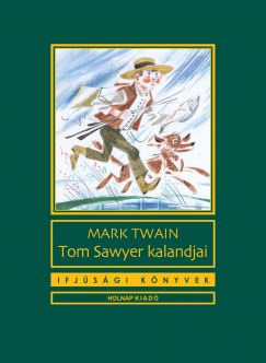 Mark Twain - Tom Sawyer kalandjai