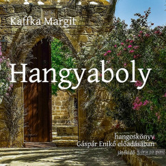 Kaffka Margit - Gáspár Enikő - Hangyaboly