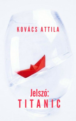 Kovács Attila - Jelszó: Titanic