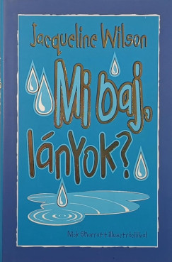 Jacqueline Wilson - Mi baj, lányok?