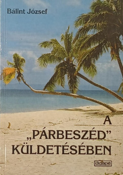 Bálint József - A "párbeszéd" küldetésében