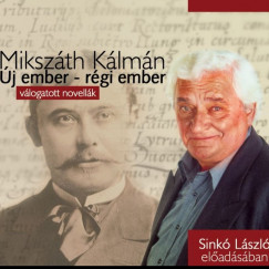 Mikszth Klmn - Sink Lszl - j ember - rgi ember - vlogatott novellk