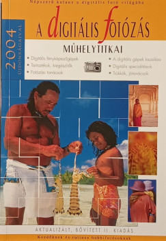 Enczi Zoltán - Richard Keating - Török György - A digitális fotózás műhelytitkai 2004