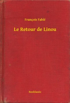 Francois Fabi� - Le Retour de Linou