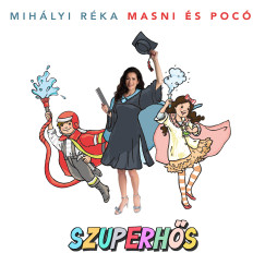 Mihályi Réka - Szuperhős - Masni és Pocó - CD