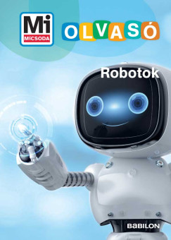 Robotok - Mi Micsoda Olvasó