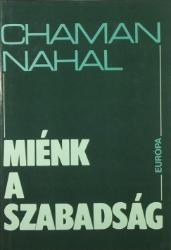 Chaman Nahal - Miénk a szabadság