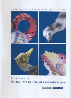 Balla Gabriella - Holics, Tata �s Buda ker�miam�v�szete