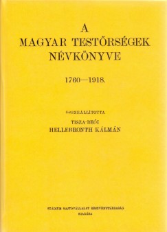 Hellebronth K�lm�n - A magyar test�rs�gek n�vk�nyve 1760-1918