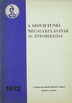 A Szovjetuni� megalakul�s�nak 50. �vfordul�ja