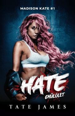 Tate James - Madison Kate 1.  Hate  Gyűlölet