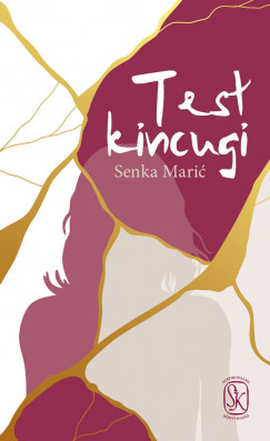 Senka Maric - Test kincugi