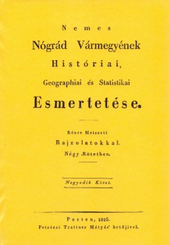 Nemes Ngrd Vrmegynek Histriai, Geographiai s Statistikai Esmertetse IV.