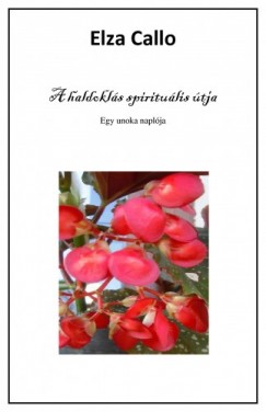 Elza Callo - A haldokls spiritulis tja - Egy unoka naplja