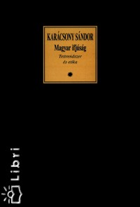 Karcsony Sndor - Magyar ifjsg - Tettrendszer s etika