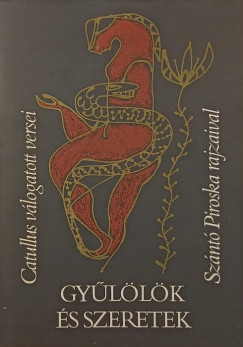 Benk� Anna  (Szerk.) - Gy�l�l�k �s szeretek - (Sz�nt� Piroska �ltal dedik�lt)