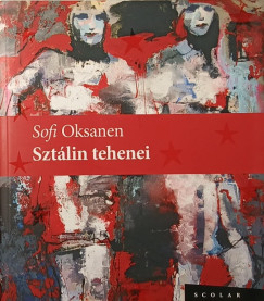 Sofi Oksanen - Sztlin tehenei