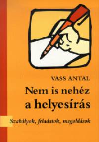 Vass Attila - Nem is nehz a helyesrs
