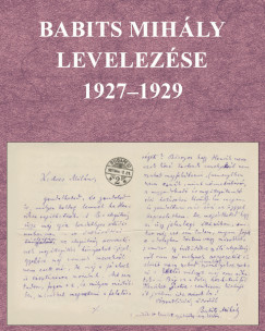 Sipos Lajos  (Szerk.) - Babits Mihly levelezse 1927-1929