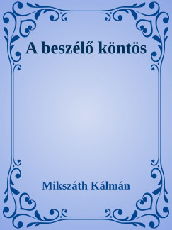 Mikszth Klmn - A beszl knts