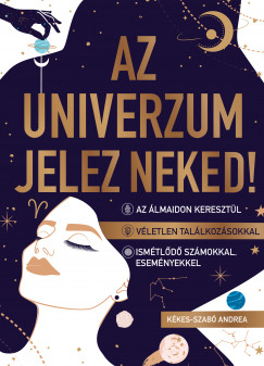 Kkes-Szab Andrea - Az univerzum jeLez neked!