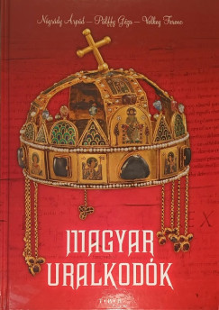 Nógrády Árpád - Pálffy Géza - Velkey Ferenc - Magyar uralkodók