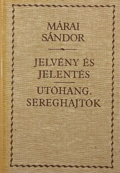 Márai Sándor - Jelvény és jelentés - Utóhangok. Sereghajtók