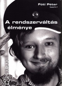 Fti Pter  (Szerk.) - A rendszervlts lmnye