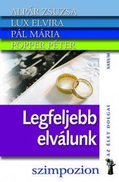 Alpr Zsuzsa - Lux Elvira - Pl Mria - Popper Pter - Legfeljebb elvlunk