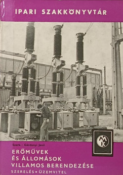 G�rdonyi Jen�  (Szerk.) - Er�m�vek �s �llom�sok villamos berendez�se