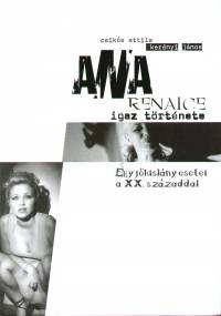 Csikós Attila - Kerényi János - Ana Renaice igaz története