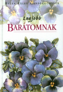 Helen Exley  (Szerk.) - Legjobb bartomnak
