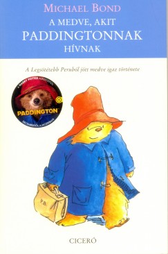Michael Bond - A medve, akit Paddingtonnak hvtak